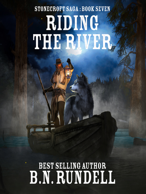 Title details for Riding the River (Stonecroft Saga Book 7) by B.N. Rundell - Available